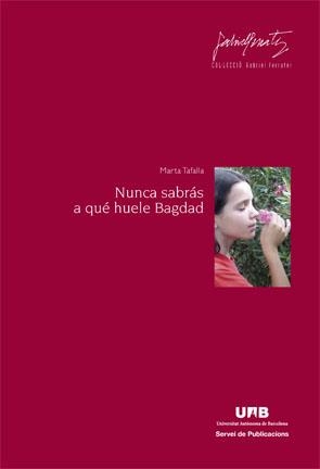 NUNCA SABRAS A QUE HUELE BAGDAD | 9788449026119 | TAFALLA, MARTA | Llibreria L'Illa - Llibreria Online de Mollet - Comprar llibres online
