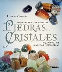 PEQUEÑA ENCICLOPEDIA DE LAS PIEDRAS Y CRISTALES | 9788499280356 | GALIANA, HELENA | Llibreria L'Illa - Llibreria Online de Mollet - Comprar llibres online