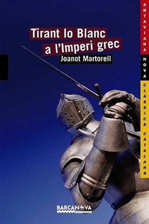 TIRANT LO BLANC A L'IMPERI GREC | 9788448924805 | MARTORELL, JOANOT | Llibreria L'Illa - Llibreria Online de Mollet - Comprar llibres online