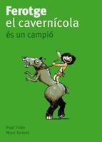 FEROTGE EL CAVERNICOLA ES UN CAMPIO | 9788424633394 | THIES, PAUL/ TORRENT, MARC | Llibreria L'Illa - Llibreria Online de Mollet - Comprar llibres online