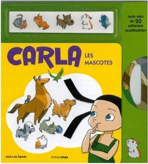CARLA. LES MASCOTES | 9788499320892 | AGREDA, JOSE LUIS | Llibreria L'Illa - Llibreria Online de Mollet - Comprar llibres online