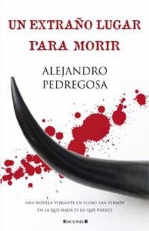 EXTRAÑO LUGAR PARA MORIR, UN | 9788466637961 | PEDREGOSA, ALEJANDRO | Llibreria L'Illa - Llibreria Online de Mollet - Comprar llibres online