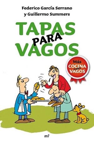 TAPAS PARA VAGOS | 9788427036369 | GARCIA SERRANO, FEDERICO / GUILLERMO SUMMERS | Llibreria L'Illa - Llibreria Online de Mollet - Comprar llibres online