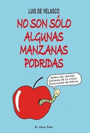 NO SON SOLO ALGUNAS MANZANAS PODRIDAS | 9788492616695 | DE VELASCO, LUIS