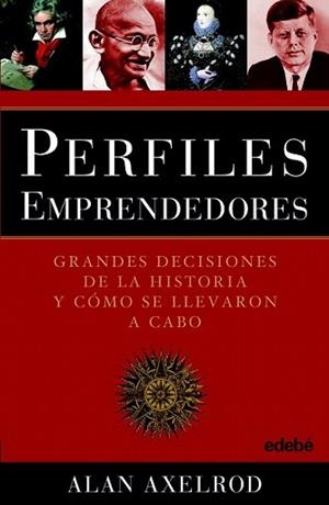 PERFILES EMPRENDEDORES (GRANDES DECISIONES DE LA HISTORIA Y | 9788423696376 | AXELROD, ALAN | Llibreria L'Illa - Llibreria Online de Mollet - Comprar llibres online