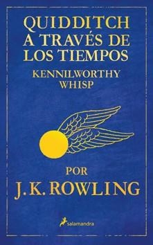 QUIDDITCH A TRAVES DE LOS TIEMPOS | 9788498382693 | ROWLING, J.K. | Llibreria L'Illa - Llibreria Online de Mollet - Comprar llibres online
