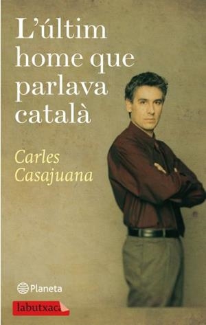 ÚLTIM HOME QUE PARLAVA CATALÀ, L' | 9788499301150 | CASAJUANA, CARLES