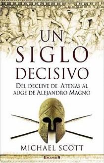 SIGLO DECISIVO, UN | 9788466640886 | SCOTT, MICHAEL | Llibreria L'Illa - Llibreria Online de Mollet - Comprar llibres online