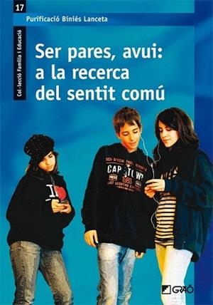 SER PARES AVUI A LA RECERCA DEL SENTIT COMU | 9788478279043 | BINIÉS LANCETA, PURIFICACIO | Llibreria L'Illa - Llibreria Online de Mollet - Comprar llibres online