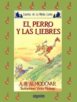 PERRO Y LAS LIEBRES, EL | 9788476471562 | ALMODOVAR, ANTONIO | Llibreria L'Illa - Llibreria Online de Mollet - Comprar llibres online