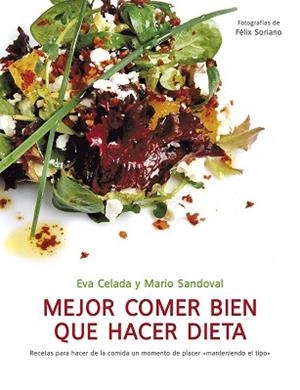 MEJOR COMER BIEN QUE HACER DIETA | 9788425344282 | CELADA, EVA/ SANDOVAL, MARIO | Llibreria L'Illa - Llibreria Online de Mollet - Comprar llibres online