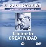 LIBERAR LA CREATIVIDAD | 9788484453017 | KRISHNAMURTI, JIDDU