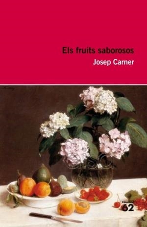 FRUITS SABOROSOS, ELS | 9788492672639 | CARNER, JOSEP | Llibreria L'Illa - Llibreria Online de Mollet - Comprar llibres online