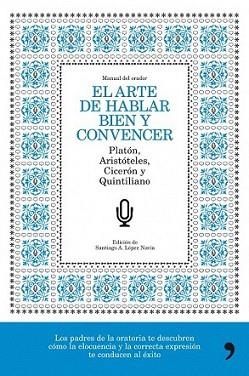 ARTE DE HABLAR BIEN Y CONVENCER, EL3 | 9788484608776 | LOPEZ NAVIA, SANTIAGO A.