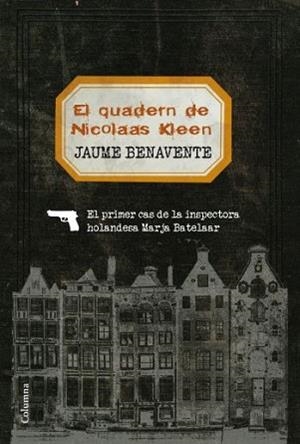 QUADERN DE NICOLAAS KLEEN, EL | 9788466412858 | BENAVENTE, JAUME | Llibreria L'Illa - Llibreria Online de Mollet - Comprar llibres online