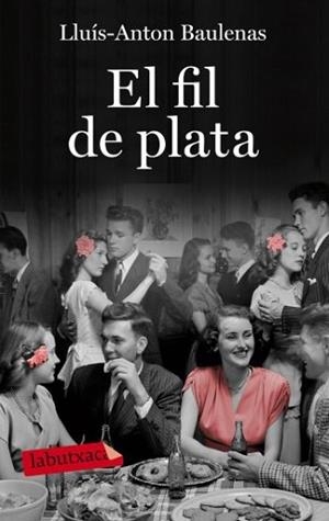 FIL DE PLATA, EL | 9788499301723 | BAULENAS, LLUÍS-ANTON | Llibreria L'Illa - Llibreria Online de Mollet - Comprar llibres online
