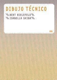 DIBUJO TÉCNICO | 9788425222955 | BIELEFELD, BERT/SKIBA, ISABELLA | Llibreria L'Illa - Llibreria Online de Mollet - Comprar llibres online