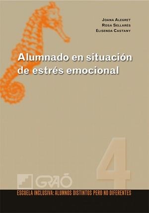 ALUMNADO EN SITUACION DE ESTRES EMOCIONAL | 9788478279456 | ALEGRET,J./CASTANYS,E./SELLARES,R. | Llibreria L'Illa - Llibreria Online de Mollet - Comprar llibres online