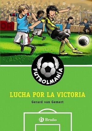 LUCHA POR LA VICTORIA FUTBOLMANIA | 9788421684283 | VAN GEMERT, GERARD | Llibreria L'Illa - Llibreria Online de Mollet - Comprar llibres online