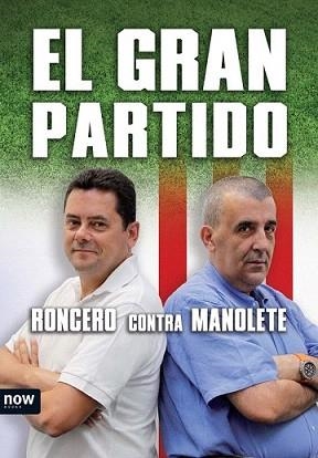 GRAN PARTIDO, EL | 9788493786908 | MANOLETE / RONCERO