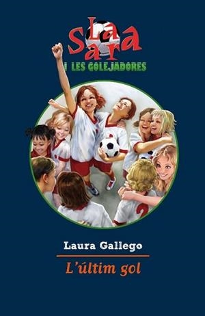 ULTIM GOL, L' | 9788499322483 | GALLEGO, LAURA | Llibreria L'Illa - Llibreria Online de Mollet - Comprar llibres online