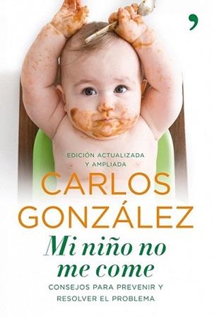 MI NIÑO NO ME COME | 9788484608868 | GONZALEZ, CARLOS | Llibreria L'Illa - Llibreria Online de Mollet - Comprar llibres online