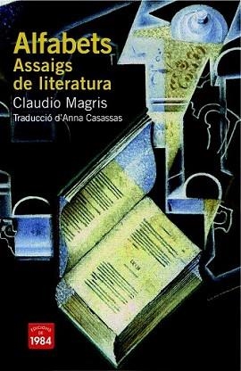 ALFABETS. ASSAIGS DE LITERATURA | 9788492440498 | MAGRIS, CLAUDIO | Llibreria L'Illa - Llibreria Online de Mollet - Comprar llibres online