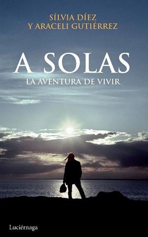 A SOLAS | 9788492545308 | GUTIERREZ, ARACELI/ DIEZ, SILVIA | Llibreria L'Illa - Llibreria Online de Mollet - Comprar llibres online