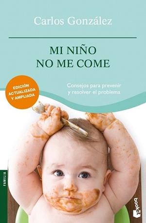 MI NIÑO NO ME COME | 9788484608479 | GONZALEZ, CRLOS | Llibreria L'Illa - Llibreria Online de Mollet - Comprar llibres online