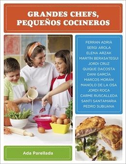 GRANDES CHEFS PEQUEÑOS COCINEROS | 9788425343988 | PARELLADA, ADA | Llibreria L'Illa - Llibreria Online de Mollet - Comprar llibres online