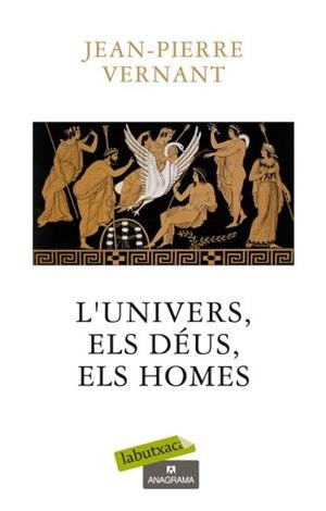 UNIVERS ELS DÉUS I ELS HOMES, L' | 9788499301662 | VERNANT, JEAN-PIERRE | Llibreria L'Illa - Llibreria Online de Mollet - Comprar llibres online