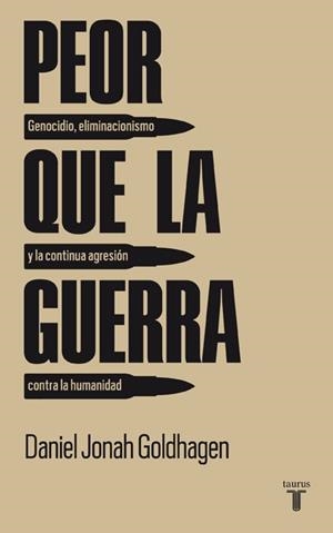 PEOR QUE LA GUERRA | 9788430607785 | GOLDHAGEN  , DANIEL JONAH | Llibreria L'Illa - Llibreria Online de Mollet - Comprar llibres online