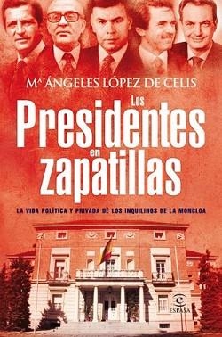 PRESIDENTES EN ZAPATILLAS, LOS | 9788467033168 | LOPEZ DE CELIS, Mª ANGELES | Llibreria L'Illa - Llibreria Online de Mollet - Comprar llibres online