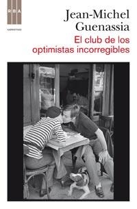 CLUB DE LOS OPTIMISTAS INCORREGIBLES, EL | 9788498678284 | GUENASSIA, JEAN-MICHEL | Llibreria L'Illa - Llibreria Online de Mollet - Comprar llibres online