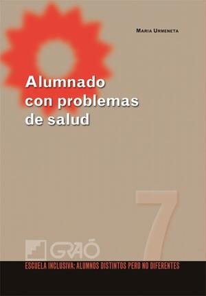 ALUMNADO CON PROBLEMAS DE SALUD | 9788478279715 | URMENETA, MARIA | Llibreria L'Illa - Llibreria Online de Mollet - Comprar llibres online