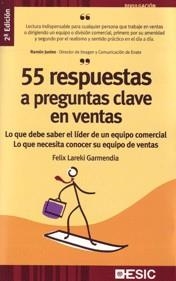 55 RESPUESTAS A PREGUNTAS CLAVE EN VENTAS | 9788473567091 | LAREKI GARMENDIA, FÉLIX | Llibreria L'Illa - Llibreria Online de Mollet - Comprar llibres online