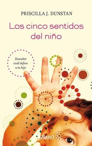 CINCO SENTIDOS DEL NIÑO, LOS | 9788479537531 | DUNSTAN, PRISCILLA J. | Llibreria L'Illa - Llibreria Online de Mollet - Comprar llibres online