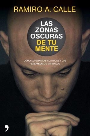 ZONAS OSCURAS DE TU MENTE, LAS | 9788484609001 | CALLE, RAMIRO | Llibreria L'Illa - Llibreria Online de Mollet - Comprar llibres online