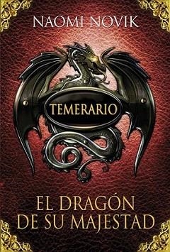 TEMERARIO. EL DRAGÓN DE SU MAJESTAD | 9788420406329 | NOVIK, NAOMI | Llibreria L'Illa - Llibreria Online de Mollet - Comprar llibres online