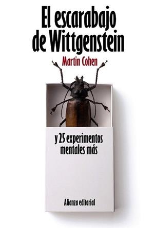 ESCARABAJO DE WITTGENSTEIN Y 25 EXPERIMENTOS MENTALES MÁS, E | 9788420664187 | COHEN, MARTIN | Llibreria L'Illa - Llibreria Online de Mollet - Comprar llibres online