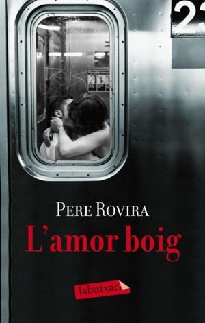 AMOR BOIG, L' | 9788499301884 | ROVIRA, PERE | Llibreria L'Illa - Llibreria Online de Mollet - Comprar llibres online