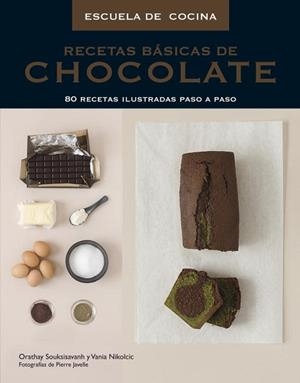 RECETAS BASICAS DE CHOCOLATE | 9788425345470 | SOUKISISAVANAH, ORATHAY/ NIKOLIC, VANIA