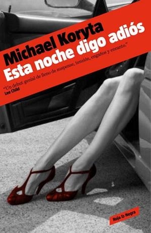 ESTA NOCHE DIGO ADIOS | 9788439722878 | KORYTA, MICHAEL | Llibreria L'Illa - Llibreria Online de Mollet - Comprar llibres online