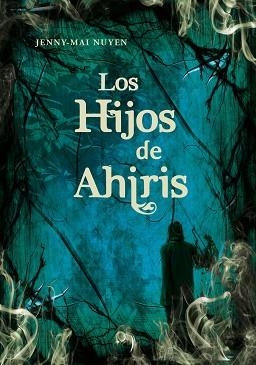 HIJOS DE AHIRIS, LOS | 9788484415541 | NUYEN, JENNY-MAI | Llibreria L'Illa - Llibreria Online de Mollet - Comprar llibres online