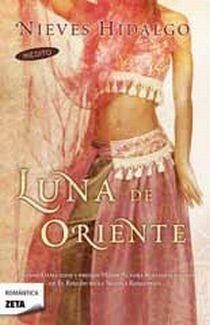 LUNA DE ORIENTE | 9788498724455 | HIDALGO, NIEVES | Llibreria L'Illa - Llibreria Online de Mollet - Comprar llibres online