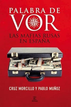 PALABRA DE VOR. LAS MAFIAS RUSAS EN ESPAÑA | 9788467034356 | MORCILLO, CRUZ / MUÑOZ, PABLO | Llibreria L'Illa - Llibreria Online de Mollet - Comprar llibres online