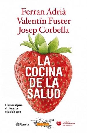 COCINA DE LA SALUD, LA | 9788408094562 | VALENTIN FUSTER / FERRAN ADRIA / JOSEP CORBELLA | Llibreria L'Illa - Llibreria Online de Mollet - Comprar llibres online