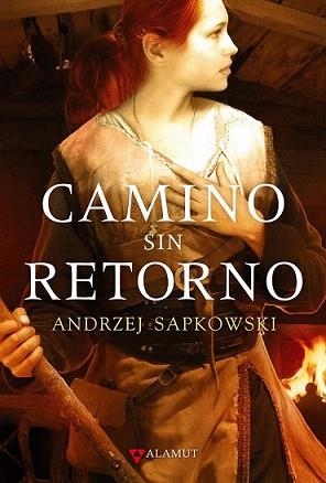 CAMINO SIN RETORNO | 9788498890525 | SAPKOWSKI, ANDREJ