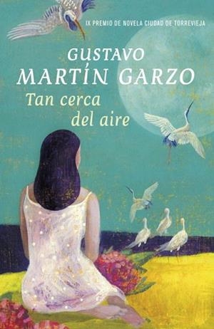 TAN CERCA DEL AIRE | 9788401339028 | MARTIN GARZO, GUSTAVO | Llibreria L'Illa - Llibreria Online de Mollet - Comprar llibres online