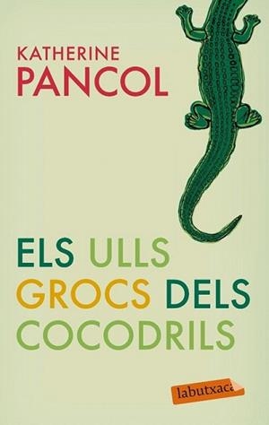 ULLS GROCS DELS COCODRILS, ELS | 9788499301877 | PANCOL, KATHERINE | Llibreria L'Illa - Llibreria Online de Mollet - Comprar llibres online